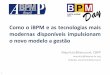 [BPM Day Porto Alegre] Maurício Bitencourt - Como o iBPM e as tecnologias mais modernas disponíveis impulsionam o novo modelo de gestão