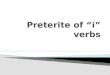 Preterite of i and j verbs