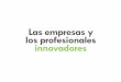 Las empresas y los profesionales innovadores - Javier Godenzi de Graña y Montero