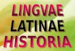 Linguae Latinae Historia