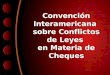 Convencion Interamericana sobre conflictos de leyes en materia de cheques