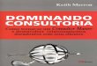 Dominando Consultoria - Como se tornar um Consultor Master e Desenvolver Relacionamentos Duradouros com seus Clientes
