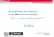 Interacciones en procesos educativos con tecnologia - Graciela Santos - Andrea Miranda