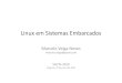 Linux em Sistemas Embarcados - SACTA 2010 - UNIPAMPA