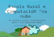 Presentación do proxecto Rural Schools & Cloud Computing