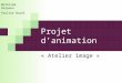 Projet d’animation