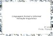 Linguagem formal e informal/ variação linguística 6º ano