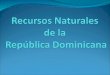 Recursos Naturales de la República Dominicana