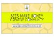 Bees Make Honey Creative Community