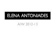 ELENA ANTONIADES A/W 2012- 13 Pdf