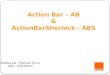 Action Bar - AB & ActionBarSherlock - ABS