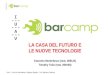 IUAV BarCamp - La casa del futuro - Giacomo Montefusco e Timothy Tolio