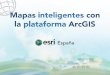 Seminario Esri en Sevilla: Mapas Inteligentes con la Plataforma ArcGIS- 23 abril