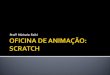 Oficina de Animação - Scratch - EMENTA