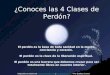 CUATRO CLASES DE PERDÓN