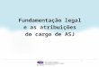 Fundamentação legal e as atribuições do cargo de asj