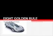 Eight golden rule