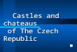 Česká republika - hrady a zámky