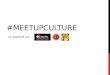 #Meetupculture présentation du concept et pitchs de la session du 16 avril 2014