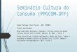 Seminário cultura do consumo - PGGCOM UFF