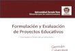 Formulación y Evaluación de Proyectos Educativos