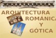 Arquitectura románica y gótica