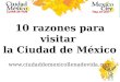 10 razones para visitar la Ciudad de México