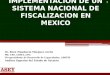 IMPLEMENTACION DE UN SISTEMA NACIONAL DE FISCALIZACION EN MEXICO