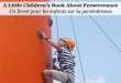 Un livret pour les enfants sur la persévérance - A Little Children's Book About Perseverance