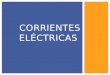 Corrientes eléctricas (3)