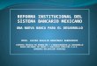 Reforma Institucional del Sistema Bancario Mexicano