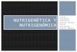 Nutrigenética y Nutrigenomica
