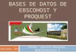 Introducción a las bases de datos de Ebsco Host y Proquest