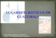 presentación lugares turisticos de Guatemala