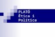 La teoria ètica i política de Plató