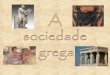 A sociedade grega I