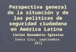 Perspectiva general de las políticas de seguridad ciudadana en América Latina