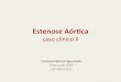 Caso clínico II - Estenose Aórtica
