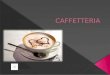 Caffeteria - prezentacja o kawach