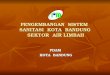 Pengembangan sistem Sanitasi Kota Bandung Sektor Limbah (2006)