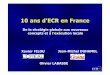 ECR France Forum '06. 10 ans d’ECR en France