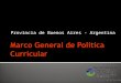 Presentación del marco general de política curricular de la provincia de Buenos Aires - Argentina