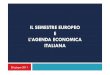 IL SEMESTRE EUROPEO E L'AGENDA ECONOMICA ITALIANA