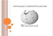 Ventajas y desventajas de wikipedia