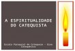 A espiritualidade do catequista