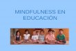 Presentación programa mindfulness en centros educativos  curso 2014 201 - dra. olga sacristán