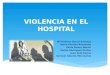 Violencia en el hospital (panel de expertos)