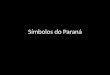 Simbolos do Paraná