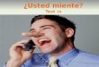 Test. 10 usted miente