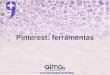 Pinterest: todas as ferramentas para usar melhor essa rede social!